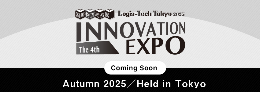 Logis-Tech Tokyo 2025 -The 4th INNOVATION EXPO-